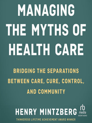 cover image of Managing the Myths of Health Care